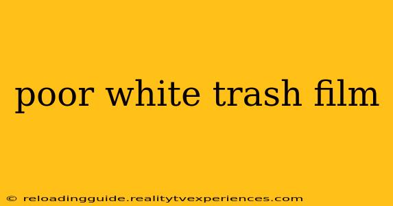 poor white trash film