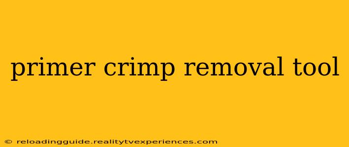 primer crimp removal tool