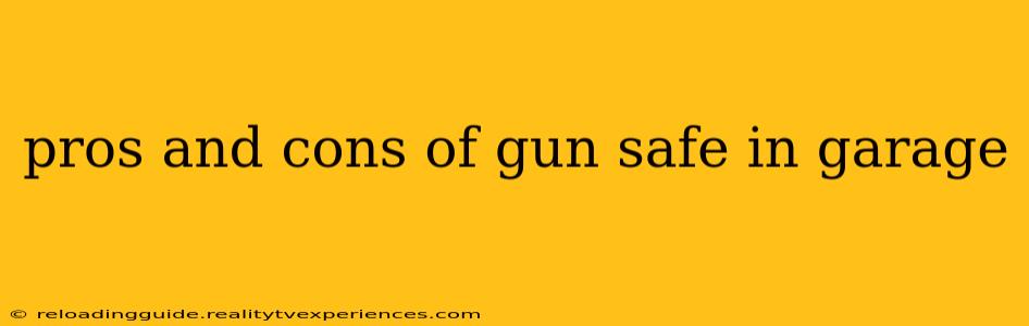 pros and cons of gun safe in garage