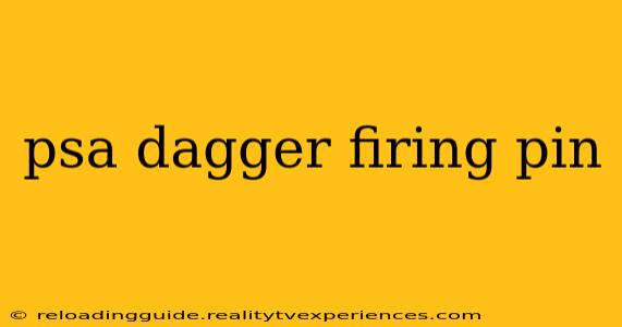 psa dagger firing pin