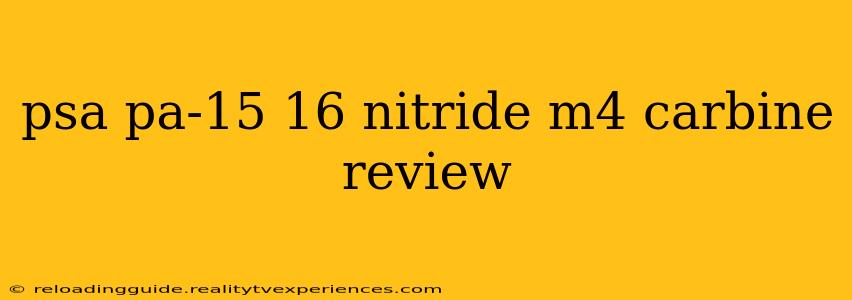 psa pa-15 16 nitride m4 carbine review