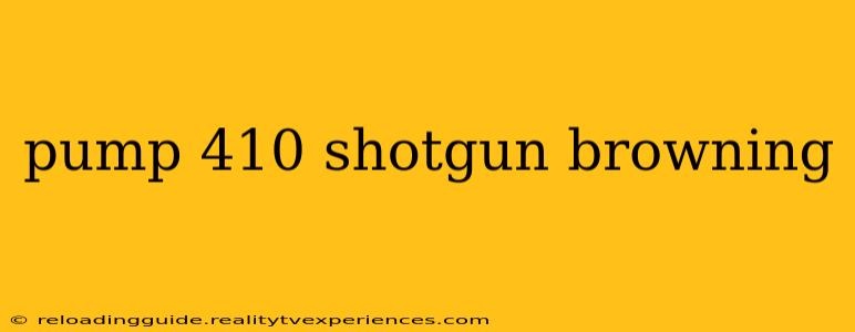 pump 410 shotgun browning