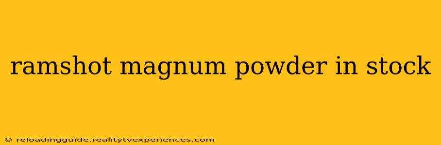 ramshot magnum powder in stock