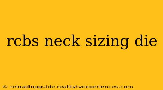 rcbs neck sizing die