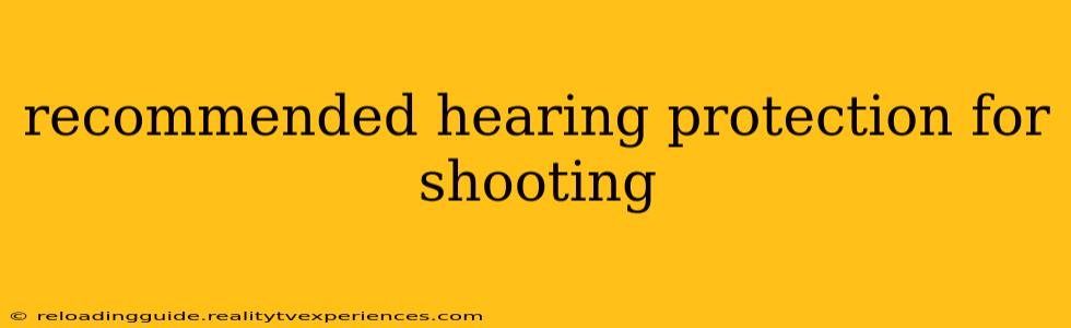 recommended hearing protection for shooting