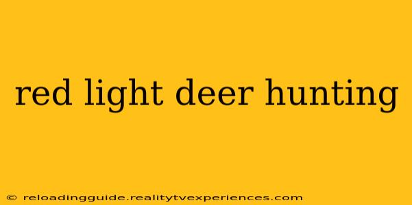 red light deer hunting