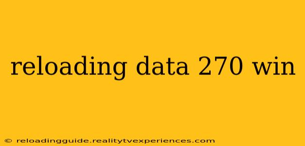 reloading data 270 win