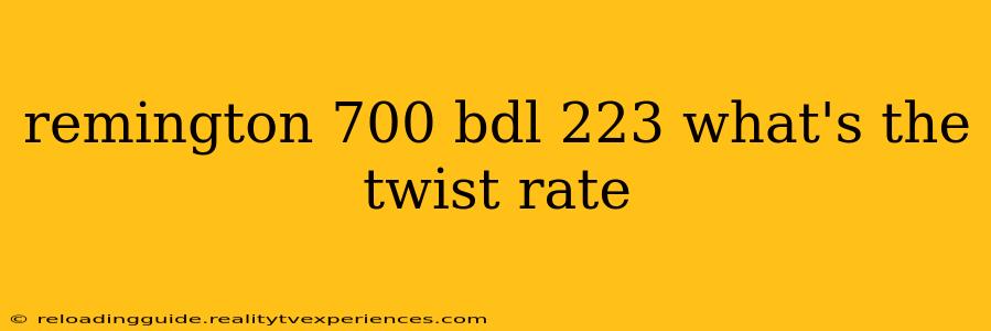 remington 700 bdl 223 what's the twist rate