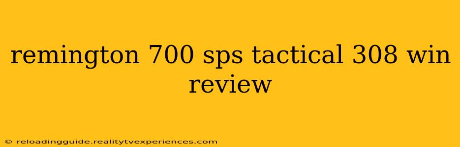 remington 700 sps tactical 308 win review