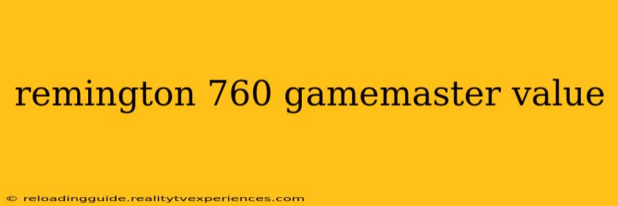 remington 760 gamemaster value