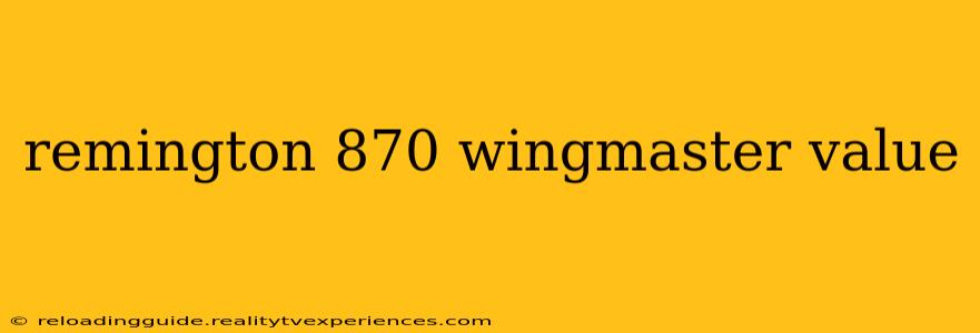 remington 870 wingmaster value