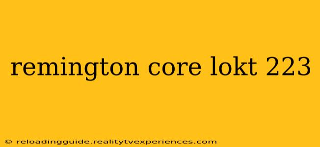 remington core lokt 223