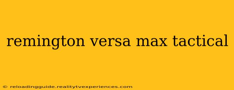 remington versa max tactical