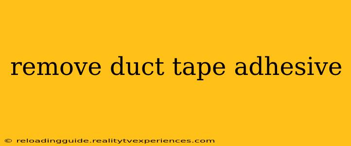 remove duct tape adhesive