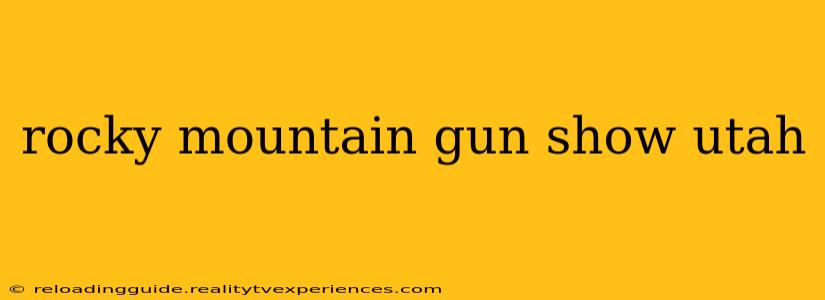 rocky mountain gun show utah