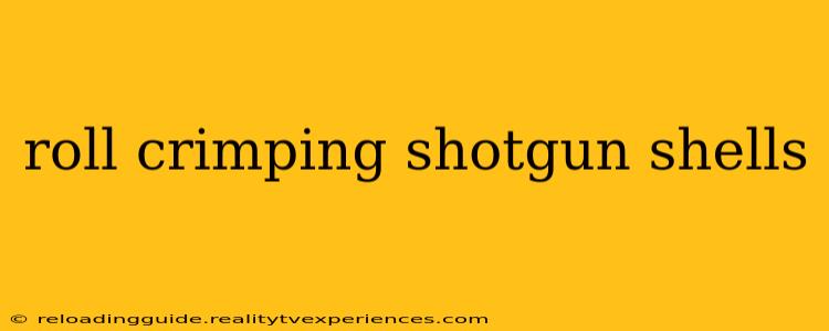 roll crimping shotgun shells