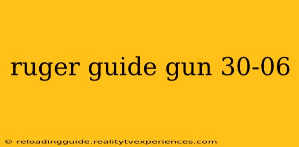 ruger guide gun 30-06