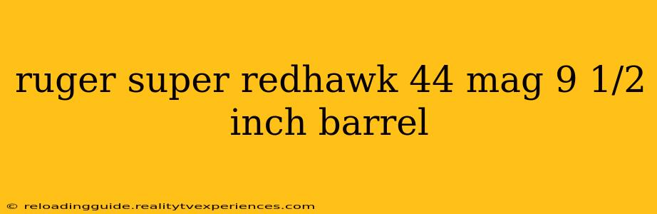 ruger super redhawk 44 mag 9 1/2 inch barrel