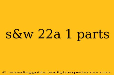 s&w 22a 1 parts