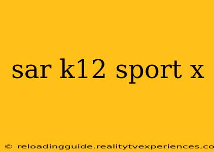 sar k12 sport x