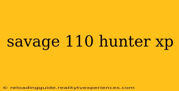 savage 110 hunter xp