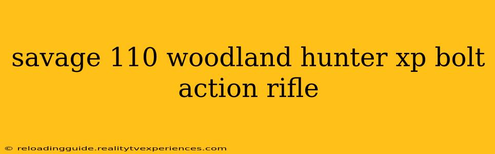 savage 110 woodland hunter xp bolt action rifle