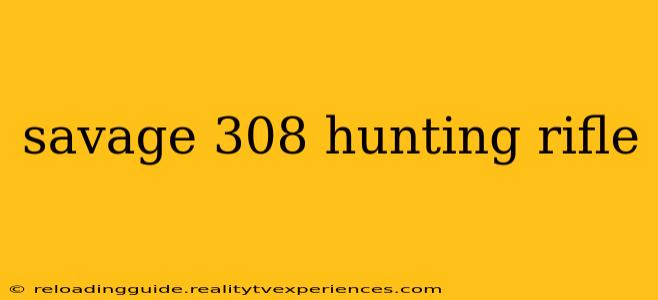 savage 308 hunting rifle