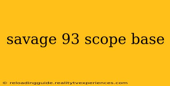 savage 93 scope base