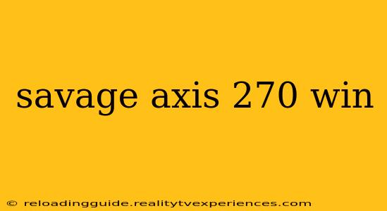 savage axis 270 win