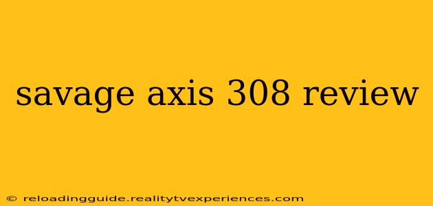 savage axis 308 review