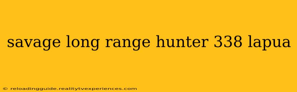 savage long range hunter 338 lapua