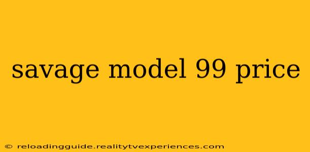 savage model 99 price