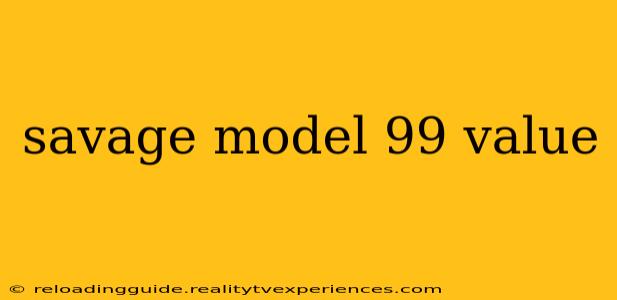 savage model 99 value