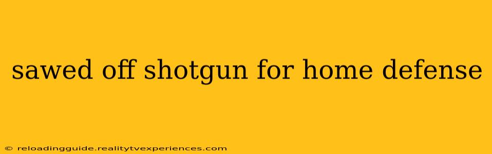 sawed off shotgun for home defense