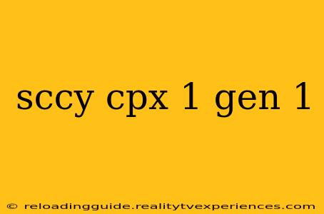 sccy cpx 1 gen 1