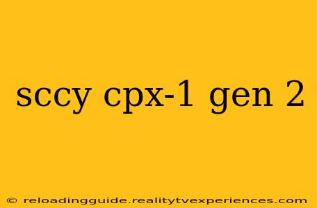 sccy cpx-1 gen 2