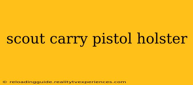 scout carry pistol holster