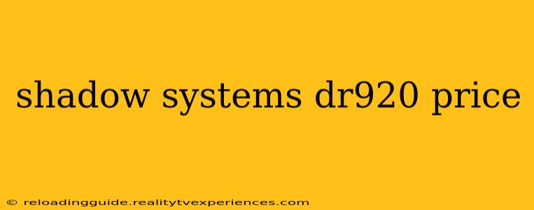 shadow systems dr920 price