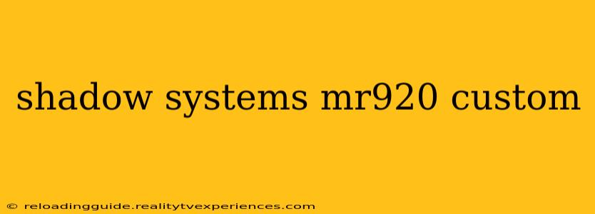 shadow systems mr920 custom