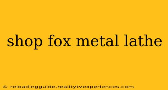 shop fox metal lathe