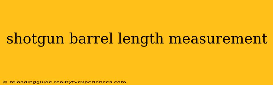 shotgun barrel length measurement