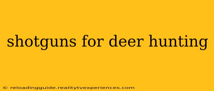 shotguns for deer hunting