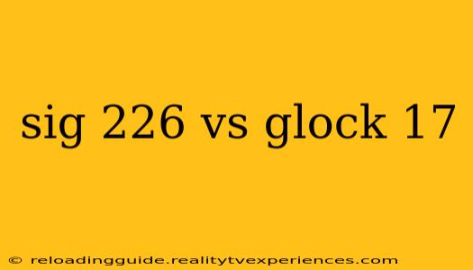 sig 226 vs glock 17