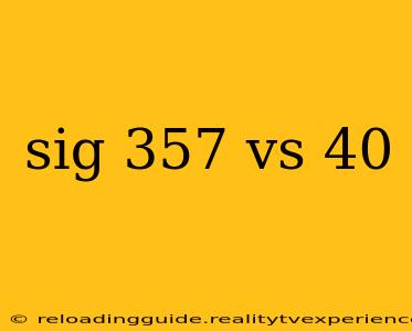 sig 357 vs 40