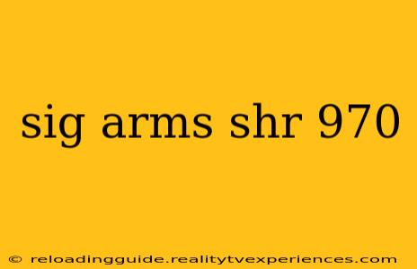 sig arms shr 970