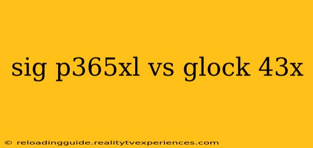 sig p365xl vs glock 43x