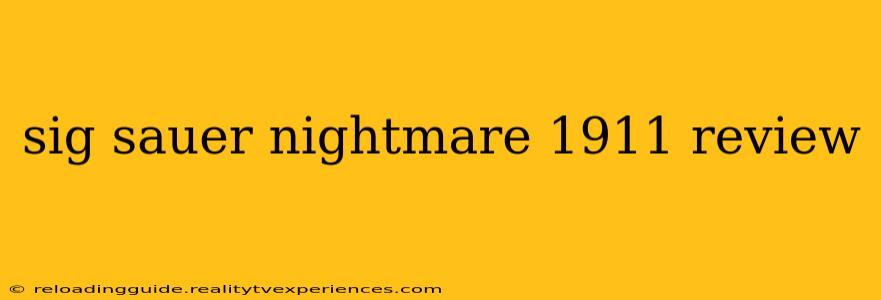 sig sauer nightmare 1911 review