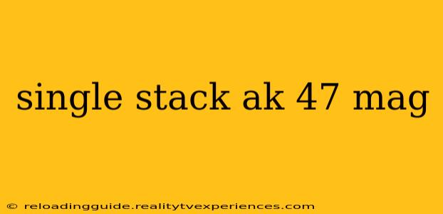 single stack ak 47 mag