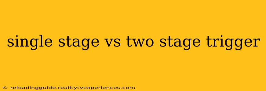 single stage vs two stage trigger