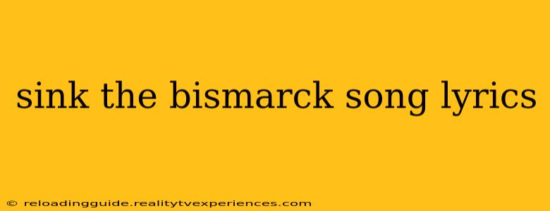 sink the bismarck song lyrics